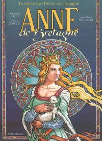 La geste des héros de Bretagne. Vol. 2005. Anne de Bretagne