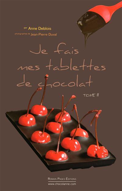 Je fais mes tablettes de chocolat. Vol. 2