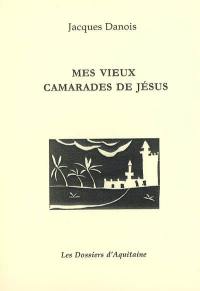 Mes vieux camarades de Jésus