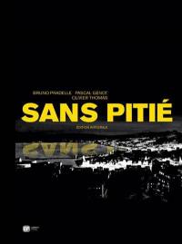 Sans pitié : édition intégrale