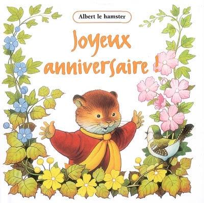 Albert le hamster. Joyeux anniversaire !