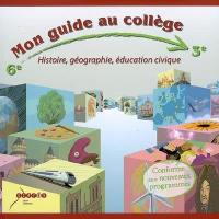 Mon guide au collège 6e-3e : histoire, géographie, éducation civique