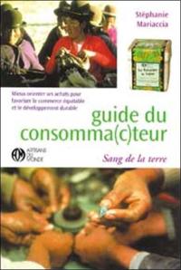 Le guide du consomma(c)teur : mieux orienter ses achats pour favoriser le commerce équitable et préserver l'environnement