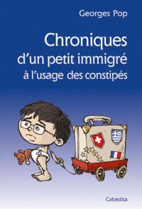 Chroniques d'un petit immigré à l'usage des constipés