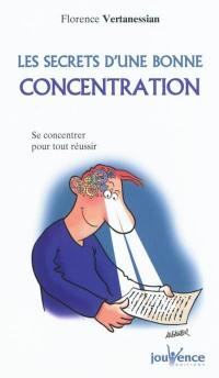 Les secrets d'une bonne concentration : se concentrer pour tout réussir