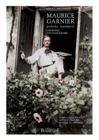 Maurice Garnier : artiste, résistant : 1880 Royan, 1945 Vaux-sur-Mer