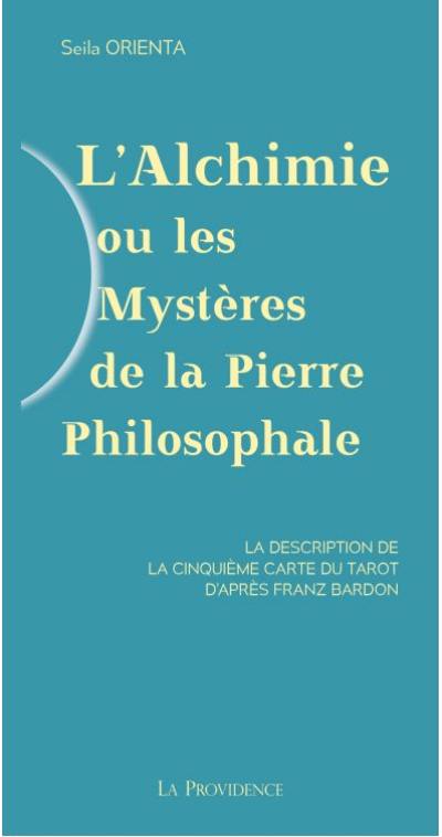 L'alchimie ou Les mystères de la pierre philosophale : la description de la cinquième carte du tarot d'après Franz Bardon