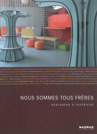 Nous sommes tous frères : designers d'intérieur