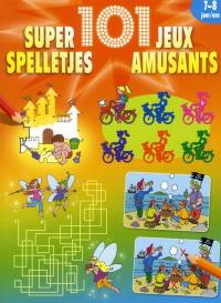 101 super jeux amusants : 7-8 ans. 101 super Spelletjes : 7-8 Jaar