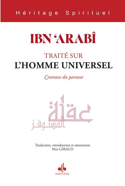 Traité sur l'homme universel : l'entrave du partant. 'Uqlah al-Mustawfiz