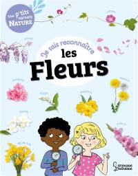 Je sais reconnaître les fleurs