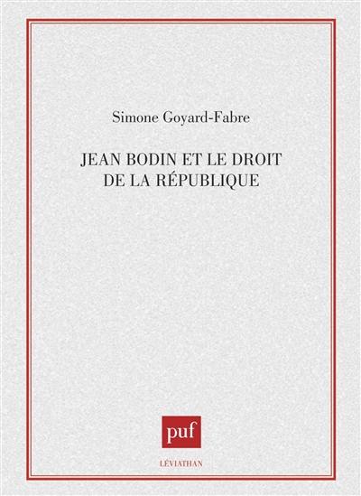 Jean Bodin et le droit de la république