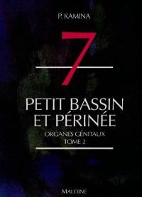 Anatomie : introduction à la clinique. Vol. 7-2. Petit bassin et périnée : organes génitaux