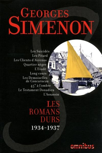 Les romans durs. Vol. 2. 1934-1937