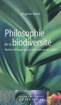 Philosophie de la biodiversité : petite éthique pour une nature en péril