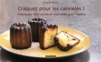 Craquez pour les cannelés ! : classiques, mini-sucrés et mini-salés pour l'apéro