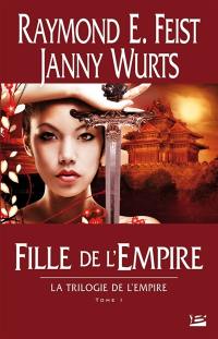 La trilogie de l'empire. Vol. 1. Fille de l'empire