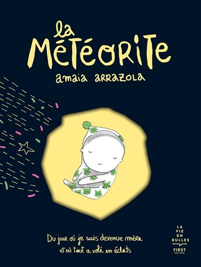 La météorite : du jour où je suis devenue mère et où tout a volé en éclats