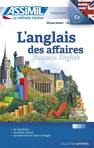 L'anglais des affaires : indépendant : niveau atteint C1. Business English