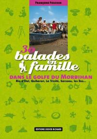 30 balades en famille dans le golfe du Morbihan : Ria d'Etel, Quiberon, La Trinité, Sarzau, les îles...