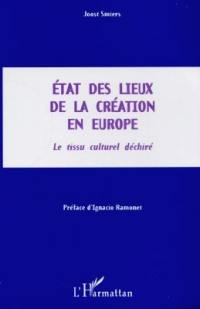 Etat des lieux de la création en Europe : le tissu culturel déchiré