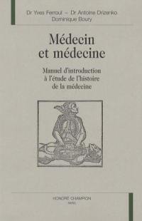 Médecin et médecine : manuel d'introduction à l'étude de l'histoire de la médecine en PCEM 1