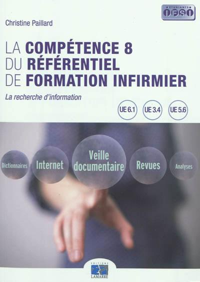 La compétence 8 du référentiel de formation infirmier : la recherche d'information