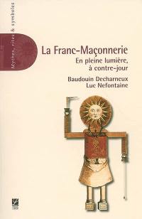 La franc-maçonnerie : en pleine lumière, à contre-jour