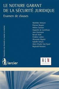 Le notaire garant de la sécurité juridique : examen de clauses