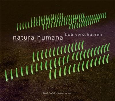 Natura humana : installations réalisées en extérieur