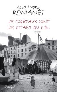 Les corbeaux sont les gitans du ciel : souvenirs