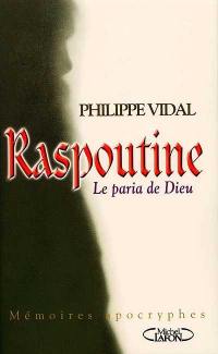 Raspoutine, le paria de Dieu : mémoires apocryphes