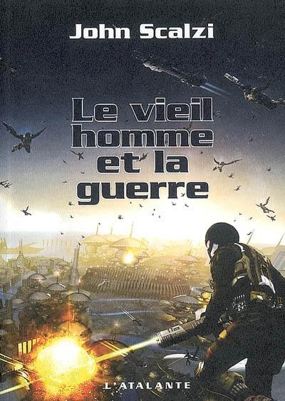 Le vieil homme et la guerre. Vol. 1. Le vieil homme et la guerre