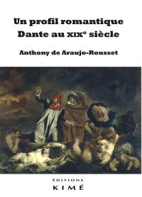 Un profil romantique : Dante au XIXe siècle