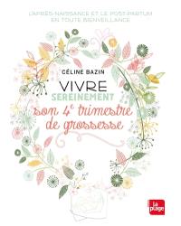 Vivre sereinement son 4e trimestre de grossesse : l'après-naissance et le post-partum en toute bienveillance