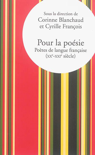 Pour la poésie : poètes de langue française (XXe-XXIe siècle)