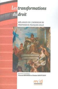 Les transformations du droit : mélanges en l'honneur du professeur François Colly