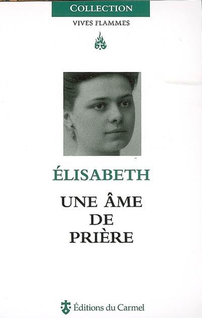 Elisabeth, une âme de prière