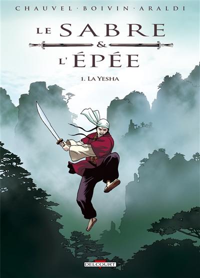 Le sabre & l'épée. Vol. 1. La Yesha