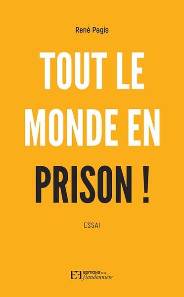 Tout le monde en prison ! : essai