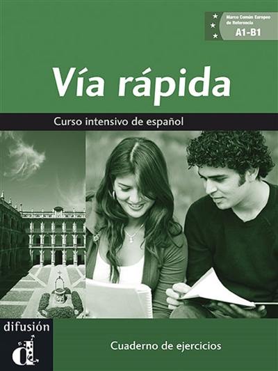 Via rapida A1-B1 : curso intensivo de espanol : cuaderno de ejercicios