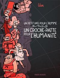 Libon et la science. Vol. 1. Un petit pas pour l'homme, un croche-patte pour l'humanité