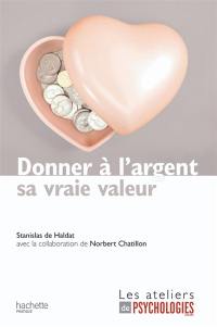 Donner à l'argent sa vraie valeur