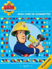 Sam le pompier : mon livre de gommettes