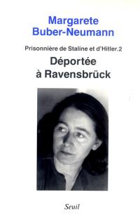 Prisonnière de Staline et d'Hitler. Vol. 2. Déportée à Ravensbrück