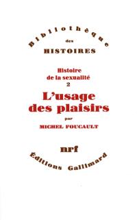 Histoire de la sexualité. Vol. 2. L'Usage des plaisirs