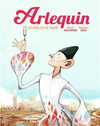 Arlequin ou Les oreilles de Venise