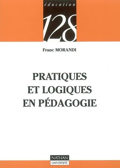 Pratiques et logiques en pédagogie