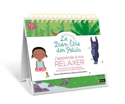 J'apprends à me relaxer : des exercices et des comptines pour respirer et s'endormir facilement