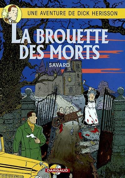 Une aventure de Dick Hérisson. Vol. 10. La brouette des morts